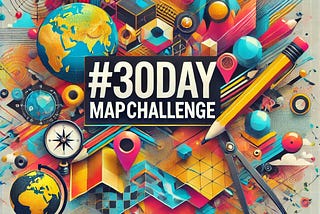 My #30DayMapChallenge 2024