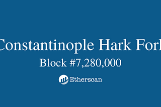 Changes in Ethereum’s Constantinople Hark Fork