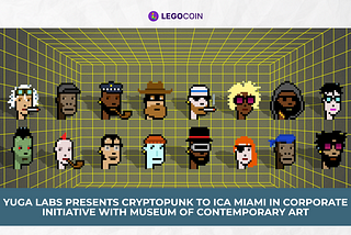 Yuga Labs Presents CryptoPunk to ICA Miami in Corporate Initiative with Museum of Contemporary Art