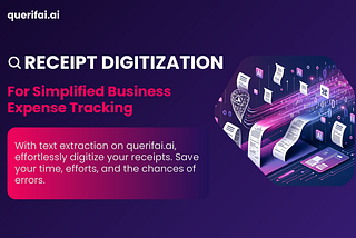 Digitizing Receipts: For Simplified Business Expense Tracking With querifai.ai
