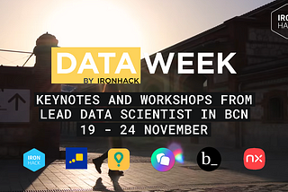 Ironhack’s Data Week - Learn From BCN’s Top Data Leads