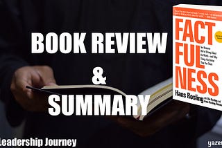 Factfulness — Book Review & Summary