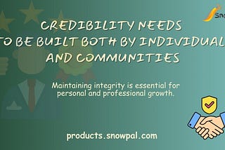 Credibility needs to be built both by individuals and communities