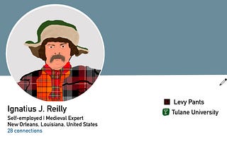 Ignatius J. Reilly Updates His LinkedIn