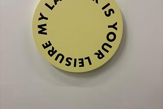Art and Leisure: The Labour of Labour