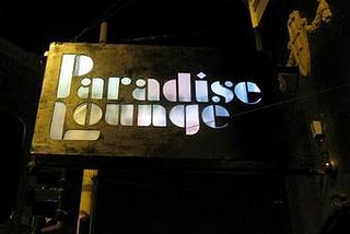 In Memoriam: The Paradise Lounge