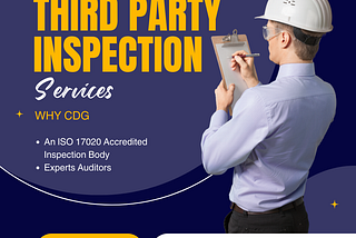 Elevate Your Quality Standards with CDG Inspection Limited’s Third Party Inspection Services