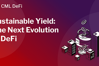 Sustainable Yield: The next evolution in DeFi
