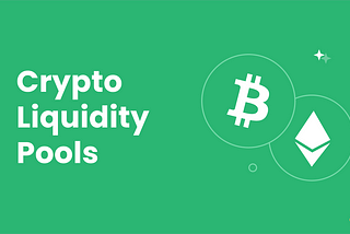 What Are Crypto Liquidity Pools, And How Do They Work?