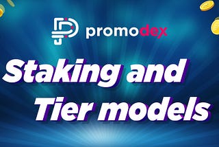 Profitable Staking & Unique Tier Model from Promodex