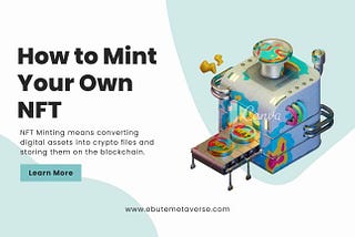 What is NFT Minting and How To Mint NFTs