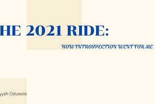 The 2021 Ride: How introspection went for me!🎉