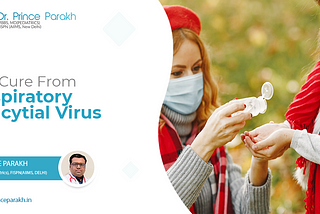 Get Cure From Respiratory Syncytial Virus