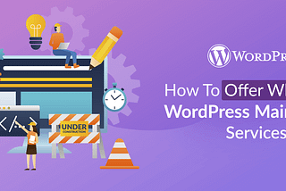 How To Offer White Label Wordpress Maintenance Services?