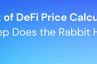 The Art of DeFi Price Calculation: How Deep Does the Rabbit Hole Go?