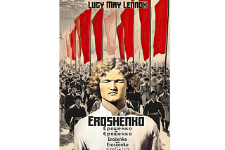 “Eroshenko” — A Novel of a Blind Ukrainian Socialist in 1915 Tokyo