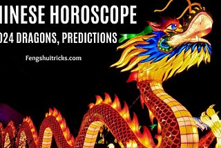 Year Of The Dragon 2024 Predictions [Chinese Horoscope Complete Guide]