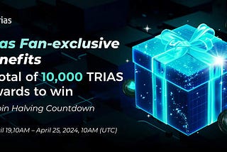 Trias x Bitget celebrate the new era of BTC. 10,000TRIAS reward pool for Trias Fans