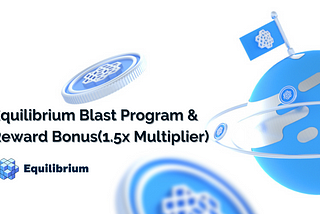 Equilibrium Blast Program & Reward Bonus(1.5x Multiplier)