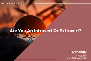 Are You An Introvert Or Extrovert?