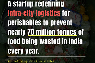 A startup redefining intra-city logistics for perishables