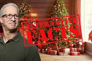 Alt-Facts About Christmas by the Guy Who Does His Own Research