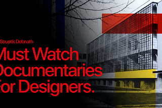 08 Must-Watch Documentaries for Designers