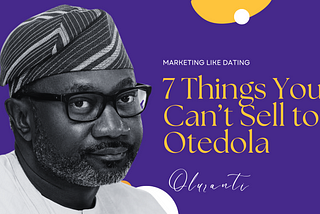 7 Things You Can’t Sell to Otedola (And How to Sell to Rich People)