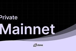 Announcing Clone Protocol’s Private Mainnet Launch