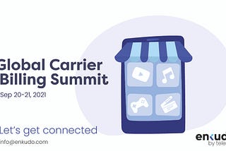 Enkudo will attend the virtual Global Carrier Billing Summit on September 20–21, 2021 — Enkudo