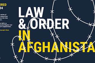 Censored Part 4 — Law & Order in Afghanistan