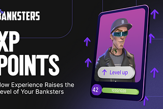 XP points: how experience raises the level of your Bankster