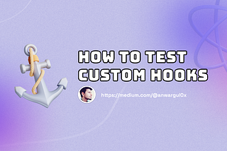 How to Test Custom Hooks with React Jest & Testing Library