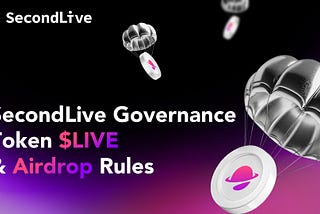 Introducing SecondLive Governance Token $LIVE & Airdrop Rules