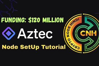 Aztec Node Setup Tutorial