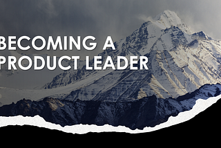 Becoming a Product Leader — Introduction