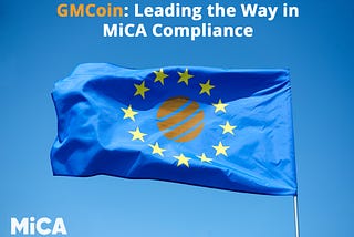 GMCoin: Leading the Way in MiCA Compliance