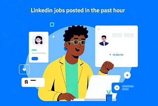 Be First: Apply to LinkedIn Jobs Posted in the Past Hour