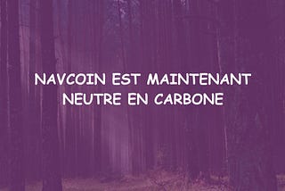 NavCoin est maintenant neutre en carbone