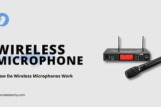 How Do Wireless Microphones Work