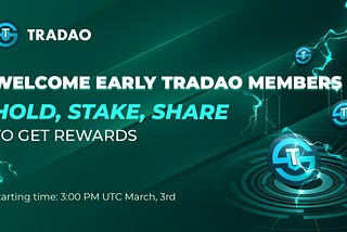 EARLY LOYAL MEMBERS WELCOME CAMPAIGN: HOLD, STAKE, REFER FRIENDS AND GET REWARDS