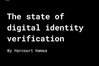 The state of digital identity verification.