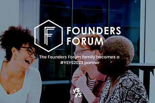 Announcing the Founders Forum Family as our newest #YSYS2023 mission partner!