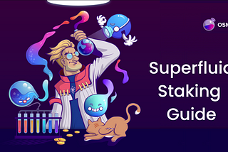Beginner’s Guide to Superfluid Staking on Osmosis