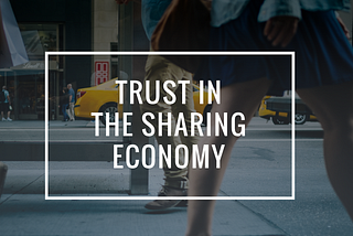 Trust: the Driving Force behind the Global Sharing Economy?