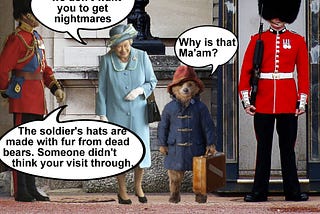 Paddington Bear and the Queen — A sick joke.