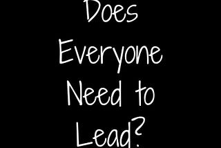 Can everyone be a leader?