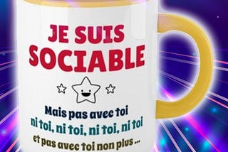 HAUT Je suis sociable mais pas avec toi ni toi ni toi ni toi ni toi et pas avec toi non plus tasse