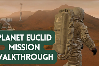 Planet Euclid: Full Mission Walkthrough — Earn ASTRA