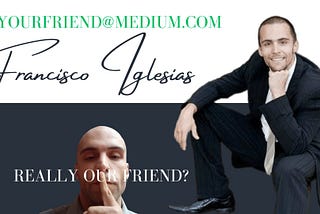Is Yourfriend@medium.com Really Our Friend?